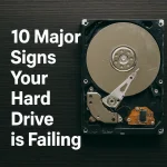 10 Major signs Your Hard Drive is Failing